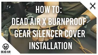 How to Dead Air x Burnproof Gear Silencer Cover Installation [upl. by Nylodam]