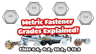 Metric Fastener Grades amp Strengths Explained Class 46 88 109 amp 129 [upl. by Gracia23]