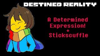 Undertale AU  Destined Reality OST A Determined Expression  Stickscuffle My AU [upl. by Enovaj]