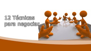 12 Técnicas para negociar [upl. by Odnomyar351]