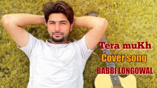 Tera Mukh  Cover Song  R Nait  Babbi Longowal  RNait [upl. by Holtz]