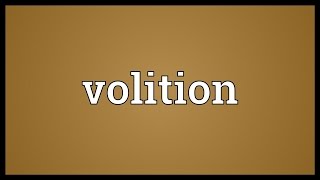 Volition Meaning [upl. by Enttirb894]