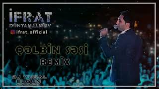 İfrat  QƏLBİN SƏSİ Remix [upl. by Pollock]