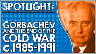 Spotlight Gorbachev and the end of the Cold War 198591 [upl. by Nimsaj916]