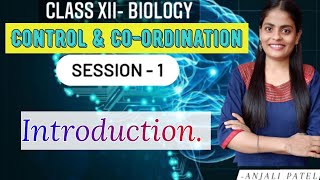 Class XII Biology  Control and Coordination  Introduction  Anjali Patel [upl. by Kitchen216]