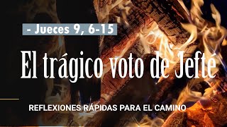 El trágico voto de Jefté  LECTIO DIVINA  Jueces 11 2939 [upl. by Richardson]