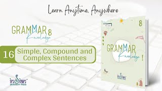 Grammar Knowledge 8  Chapter 16  Simple Compound and Complex Sentences [upl. by Ateinotna127]