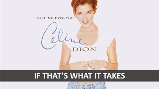 CELINE DION  IF THATS WHAT IT TAKES LYRICS [upl. by Rosalba773]