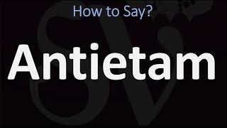 How to Pronounce Antietam CORRECTLY [upl. by Shanley]