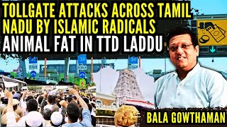 Tollgate attacks across TNadu by radicals  Why • TTD Beef tallow update • Bala Gowthaman [upl. by Dunc]