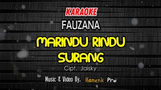 KARAOKE MARINDU RINDU SURANG  FAUZANA [upl. by Ellirpa791]