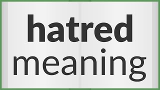 Hatred  meaning of Hatred [upl. by Roselba]