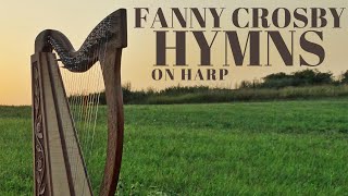 Fanny Crosby Hymns on Harp [upl. by Dulsea317]