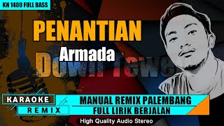 PENANTIANArmada  KARAOKE REMIX PALEMBANG [upl. by Annadroj]