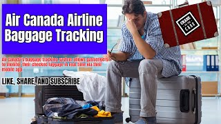 Air Canada Baggage Tracking [upl. by Yekcim]