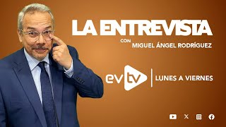 evtv EnVivo  LaEntrevista con MiguelÁngelRodríguez  EVTV  11152024 [upl. by Laon]