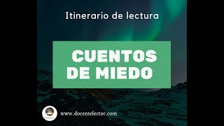 Itinerario de lectura Cuentos de MIEDO [upl. by Kilbride874]