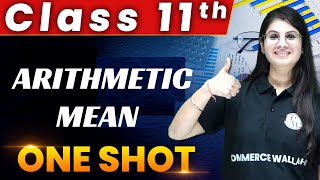 Arithmetic Mean 1 Shot  Everything Covered  Class 11th  Statistics🔥 [upl. by Pond440]