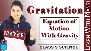 Class 9 Science  Chapter 10  Equation of Motion With Gravity  Gravitation  NCERT [upl. by Leola91]