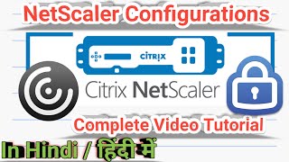 Citrix Netscaler Installation amp Configurations  Explained  Step by Step  In Hindi [upl. by Allmon]