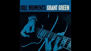 Grant Green  Idle Moments 1964SuperHD Rip [upl. by Adnahsat801]