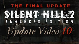 Silent Hill 2 Enhanced Edition  THE FINAL UPDATE  Update Video 10 [upl. by Maccarthy]