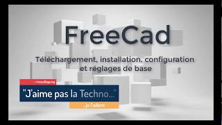 Installation Configuration et réglages de FreeCad [upl. by Ruhnke]