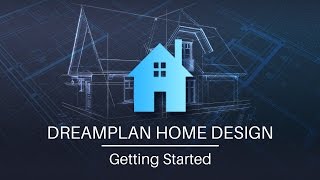 DreamPlan Home Design Software  Getting Started [upl. by Ilek796]