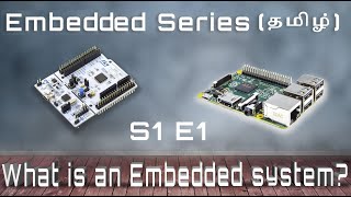 23 தமிழ் What is an Embedded System  S1 E1  Embedded System Design Series [upl. by Lainahtan210]