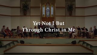 Yet Not I But Through Christ in Me  MollyChurchMusic arrangement for congregation [upl. by Dehnel]