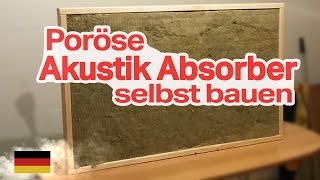 Poröse Akustik Absorber selber bauen GermanDeutsch [upl. by Alag]