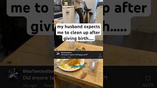 my husband expects me to clean up after giving birth [upl. by Llewoh665]