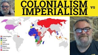 🔵 Colonialism vs Imperialism  Colonialism Meaning  Imperialism Defined  Colonial Colony Colonise [upl. by Ahseem]