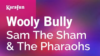 Wooly Bully  Sam The Sham amp The Pharaohs  Karaoke Version  KaraFun [upl. by Lelah]