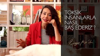 Toksik İnsanlarla Nasıl Baş Ederiz [upl. by Aitenev]