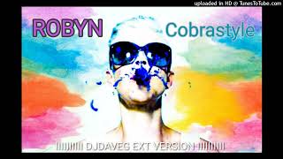 Robyn  Cobrastyle DJ DaveG Ext Version [upl. by Yona]