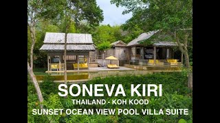 SONEVA KIRI  KOH KOOD THAILAND  Sunset Ocean View Pool Villa Suite [upl. by Elleret]