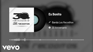 Banda Los Recoditos  Es Bonito Versión 30 Aniversario  Audio Oficial [upl. by Elin260]