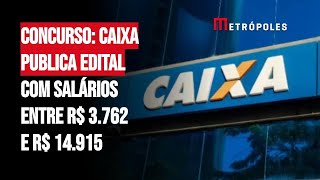 Concurso Caixa publica edital com salários entre R 3762 e R 14915 [upl. by Llekcor]