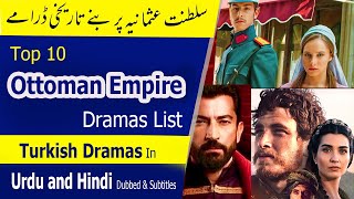 Top 10 Ottoman Empire  Dramas list  Historical Turkish Drama  Urdu amp Hindi Subtitles [upl. by Rhett]