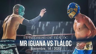 Tláloc vs Mr Iguana Lucha Completa  El Regreso De Tláloc  Nov142020 [upl. by Fiel543]