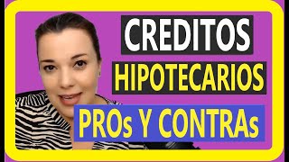 Creditos Hipotecarios 2022 PROs y CONTRAs [upl. by Yleak]