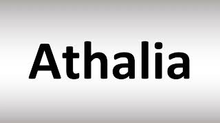 How to Pronounce Athalia [upl. by Bambi]