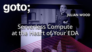 Serverless Compute at the Heart of Your EDA • Julian Wood • GOTO 2024 [upl. by Cheyney]