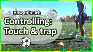 5 How to teach Controlling › Touch amp trap  Soccer skills in PE grade K6 [upl. by Ellehcil]