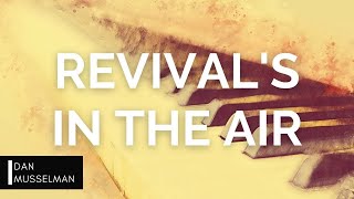 REVIVALS IN THE AIR  Piano covers of Bethel Dante Bowe Brandon Lake Cory Asbury and More [upl. by Feldstein]