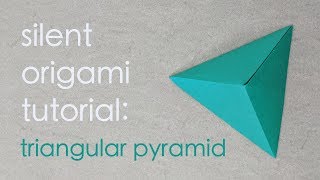 Silent Origami Tutorial Triangular Pyramid [upl. by Nitsuga]