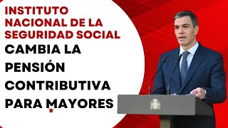 El Instituto Nacional de la Seguridad Social cambia la pensión contributiva para mayores Spain [upl. by Cassady]