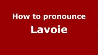 How to Pronounce Lavoie  PronounceNamescom [upl. by Anuahsat940]