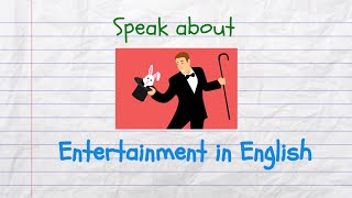 How to Speak about Entertainment in English in 7 Minutes [upl. by Noseimaj]